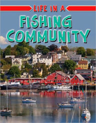Title: Life in a Fishing Community, Author: Helene Boudreau