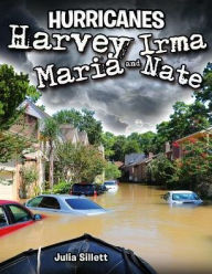 Title: Hurricanes Harvey, Irma, Maria, and Nate, Author: Julia Sillett