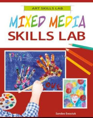 Title: Mixed Media Skills Lab, Author: Sandee Ewasiuk