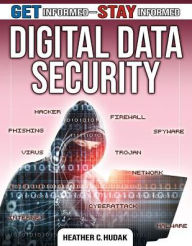 Title: Digital Data Security, Author: Heather C. Hudak