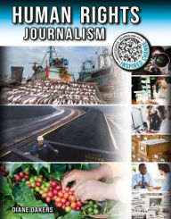 Title: Human Rights Journalism, Author: Diane Dakers