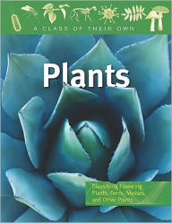 Title: Plants: Flowering Plants, Ferns, Mosses, and Other Plants, Author: Shar Levine