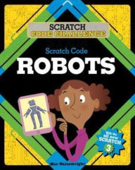 Title: Scratch Code Robots, Author: Max Wainewright