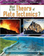 What Is the Theory of Plate Tectonics?