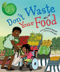 Title: Don't Waste Your Food, Author: Deborah Chancellor
