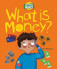 Title: What is Money?, Author: Ben Hubbard
