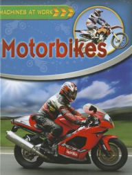 Motorbikes: Machines at Work