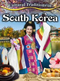 Title: Cultural Traditions in South Korea, Author: Lisa Dalrymple