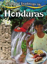 Title: Cultural Traditions in Honduras, Author: Rebecca Sjonger