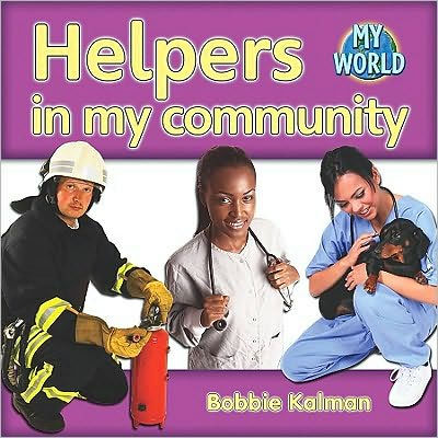 Helpers in My Community by Bobbie Kalman, Paperback | Barnes & Noble®