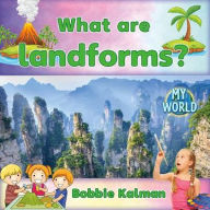 Title: What are Landforms?, Author: Bobbie Kalman