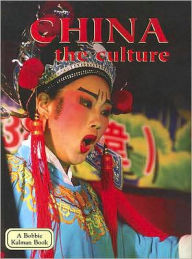 Title: China, the Culture, Author: Bobbie Kalman