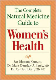 The Complete Natural Medicine Guide to Women's Health