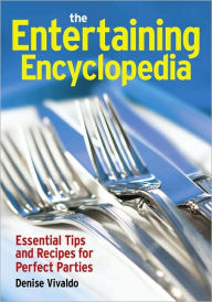Title: The Entertaining Encyclopedia: Essential Tips for Hosting the Perfect Party, Author: Denise Vivaldo