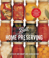Title: Ball Complete Book of Home Preserving: 400 Delicious and Creative Recipes for Today, Author: Judi Kingry