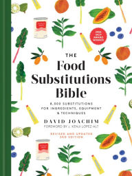 Title: The Food Substitutions Bible: 8,000 Substitutions for Ingredients, Equipment and Techniques, Author: David Joachim