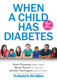 Title: When A Child Has Diabetes, Author: Denis Daneman OC