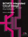 BiCMOS Integrated Circuit Design: With Analog, Digital, and Smart Power Applications