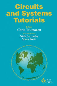 Title: Circuits and Systems Tutorials / Edition 1, Author: Chris Toumazou