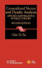 General Vector and Dyadic Analysis: Applied Mathematics in Field Theory / Edition 2