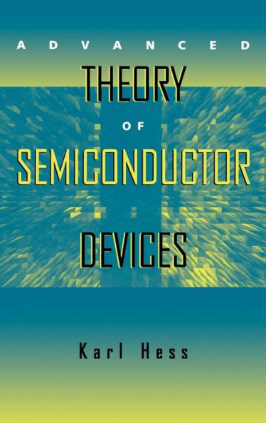 Advanced Theory of Semiconductor Devices / Edition 1