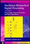 Nonlinear Biomedical Signal Processing, Fuzzy Logic, Neural Networks, and New Algorithms / Edition 1