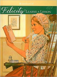 Felicity Learns a Lesson: A School Story (American Girls Collection Series: Felicity #2)