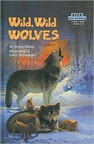 Wild, Wild Wolves (Step into Reading Book Series: A Step 3 Book)