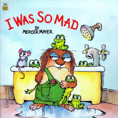 I Was So Mad (Little Critter Series)