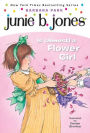 Junie B. Jones Is (Almost) a Flower Girl (Junie B. Jones Series #13)