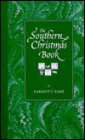 The Southern Christmas Book: The Full Story from Earliest Times to Present