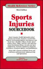 Sports Injuries Sourcebook: Basic Consumer Health Information about Sprains and Strains, Fractures, Growth Plate Injuries, Overtraining Injuries, and Injuries to the Head, Face, Shoulders, Elbows, Hands, Spinal Column, Knees, Ankles, and Feet, / Edition 3