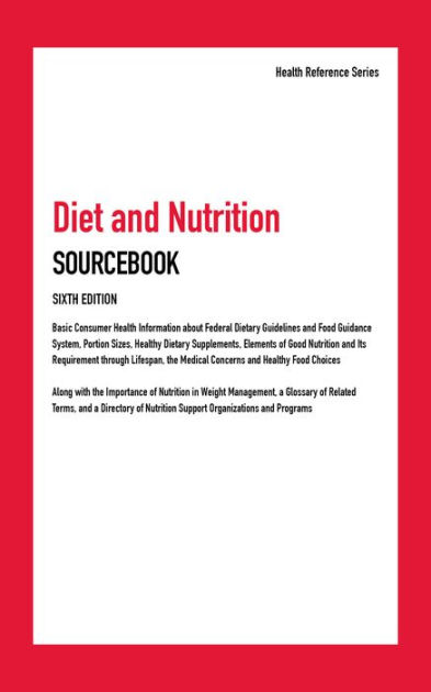 Diet and Nutrition Sourcebook, 6th Ed. by Infobase Publishing