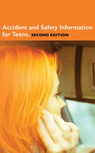 Title: Accident and Safety Information for Teens, 2nd Ed., Author: Infobase Publishing