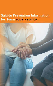 Title: Suicide Information for Teens, 4th Ed., Author: Infobase Publishing