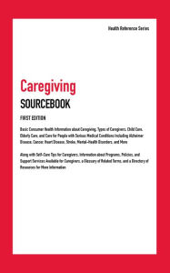 Title: Caregiving Sourcebook, 1st Ed., Author: Infobase Publishing