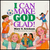 I Can Make God Glad!