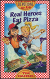 Real Heroes Eat Pizza