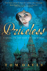 Title: Priceless: A Novel on the Edge of the World, Author: Tom Davis