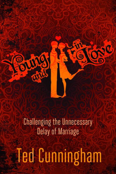 Young and in Love: Challenging the Unnecessary Delay of Marriage