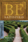 Be Satisfied (Ecclesiastes): Looking for the Answer to the Meaning of Life