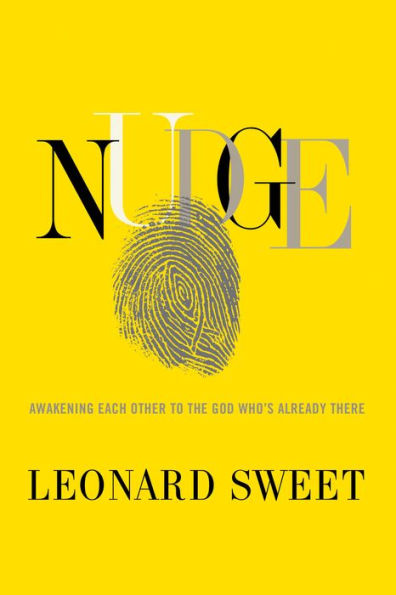 Nudge: Awakening Each Other to the God Who's Already There