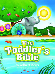Title: The Toddler's Bible, Author: V. Gilbert Beers