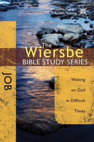 Title: The Wiersbe Bible Study Series: Job: Waiting On God in Difficult Times, Author: Warren W. Wiersbe