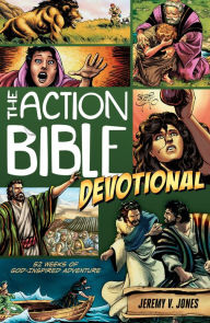 Title: The Action Bible Devotional: 52 Weeks of God-Inspired Adventure, Author: Jeremy V. Jones