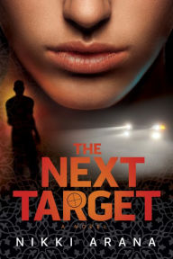 Title: The Next Target: A Novel, Author: Nikki Arana