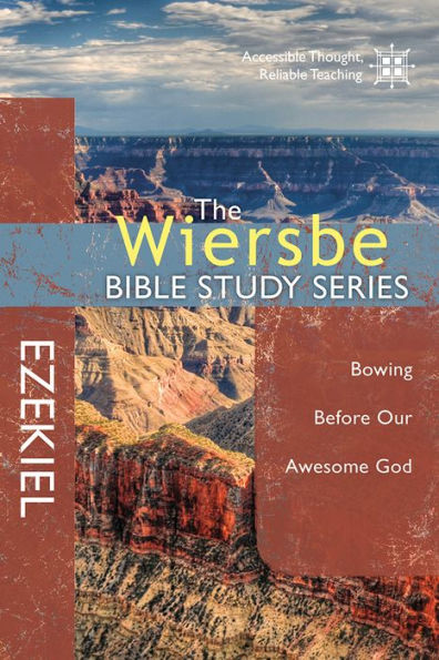 The Wiersbe Bible Study Series: Ezekiel: Bowing Before Our Awesome God