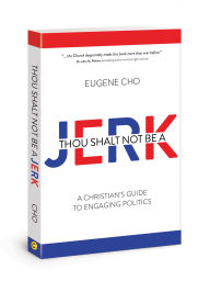 Title: Thou Shalt Not Be a Jerk, Author: Eugene Cho