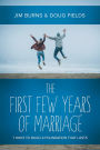 The First Few Years of Marriage: 8 Ways to Strengthen Your