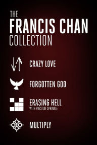 Title: The Francis Chan Collection: Crazy Love, Forgotten God, Erasing Hell, and Multiply, Author: Francis Chan